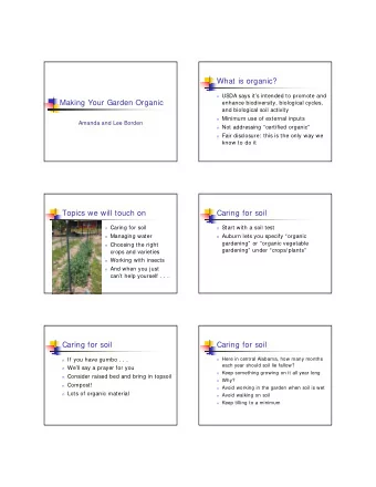 What is organic? n USDA says its intended to promote and  Making Your Garden Organic  enhance