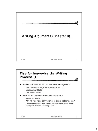 Writing Arguments (Chapter 3)  CS 4001  Mary Jean Harrold  1  Tips for Improving the Writing