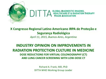 INDUSTRY OPINION ON IMPROVEMENTS IN  RADIATION PROTECTION CULTURE IN MEDICINE  DOSE REDUCTIONS FOR