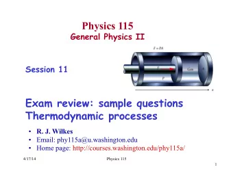 Physics 115  General Physics II  Session 11  Exam review: sample questions  Thermodynamic processes