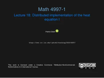 Math 4997-1  Lecture 18: Distributed implementation of the heat  equation I  Patrick Diehl