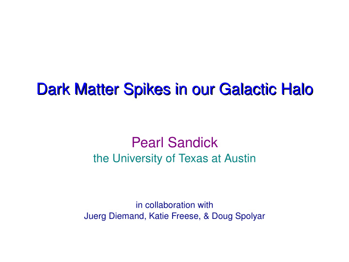 dark matter spikes in our galactic halo dark matter