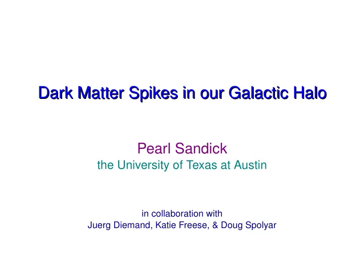 dark matter spikes in our galactic halo dark matter