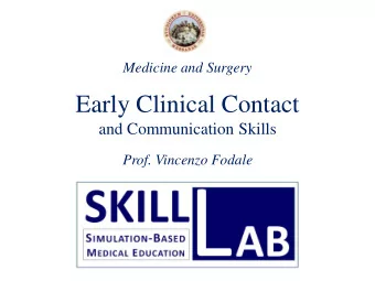 Early Clinical Contact  and Communication Skills  Prof. Vincenzo Fodale World Health Organization