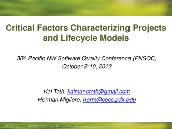 Critical Factors Characterizing Projects  and Lifecycle Models 30 th Pacific NW Software Quality