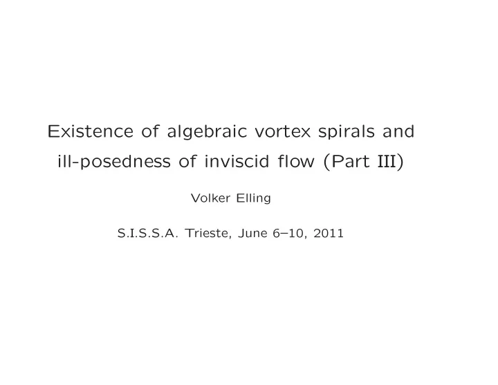 existence of algebraic vortex spirals and ill posedness
