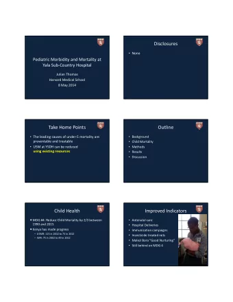 Disclosures  None Pediatric Morbidity and Mortality at Yala Sub  Country Hospital Julian