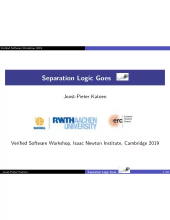 Separation Logic Goes  Joost-Pieter Katoen  Verified Software Workshop, Isaac Newton Institute,