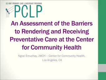 Preventative Care at the Center  for Community Health Ngozi Emuchay, JWCH  Center for Community