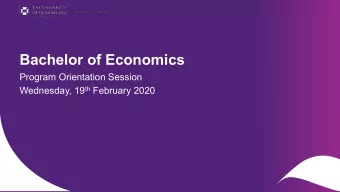 Bachelor of Economics  Program Orientation Session Wednesday, 19 th February 2020  CRICOS code
