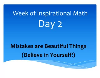 Day 2  Mistakes are Beautiful Things  (Believe in Yourself!)  Video 1 * As you are watching *