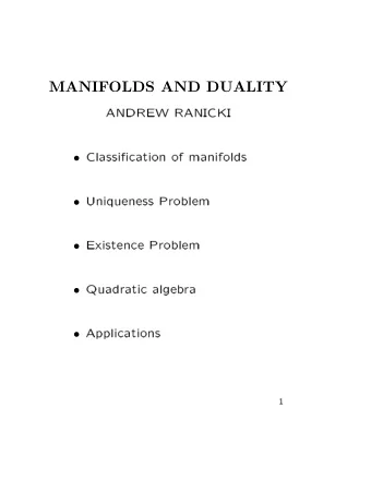 MANIFOLDS AND DUALITY  ANDREW  RANICKI  Classication  of  manifolds      Uniqueness