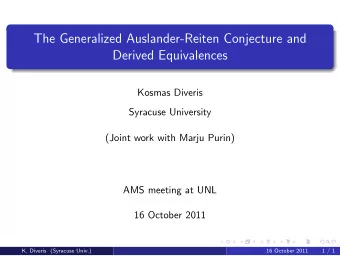 The Generalized Auslander-Reiten Conjecture and  Derived Equivalences  Kosmas Diveris  Syracuse