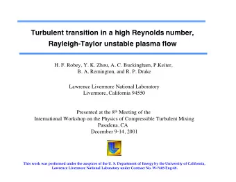 Turbulent transition in a high Reynolds number,  Rayleigh-Taylor unstable plasma flow  H. F. Robey,