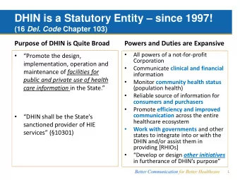 DHIN is a Statutory Entity  since 1997! (16 Del. Code Chapter 103)  Purpose of DHIN is Quite