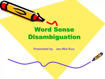 Word Sense  Word Sense  Word Sense  Disambiguation  Disambiguation  Disambiguation  Presented by