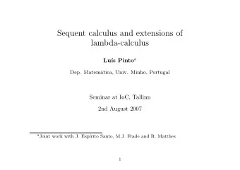 Sequent calculus and extensions of  lambda-calculus s Pinto a  Lu  Dep. Matem  atica, Univ.