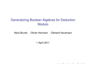 Generalizing Boolean Algebras for Deduction  Modulo  Alos Brunel  Olivier Hermant  Clment