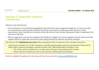 Seminar 2: Diagnostic pathway  Introduction  Welcome and introductions:    The introduction of