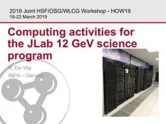 Computing activities for  the JLab 12 GeV science  program  R. De Vita  INFN  Genova  Outline