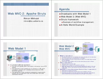 Agenda  Web MVC-2:  Apache Struts  Drawbacks with Web Model 1  Web Model 2 (Web MVC)  Rimon