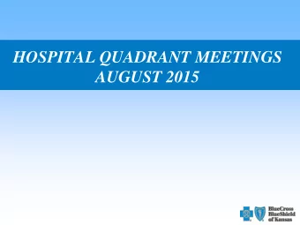 HOSPITAL QUADRANT MEETINGS  AUGUST 2015  AGENDA  Introduction  Provider Certifications and