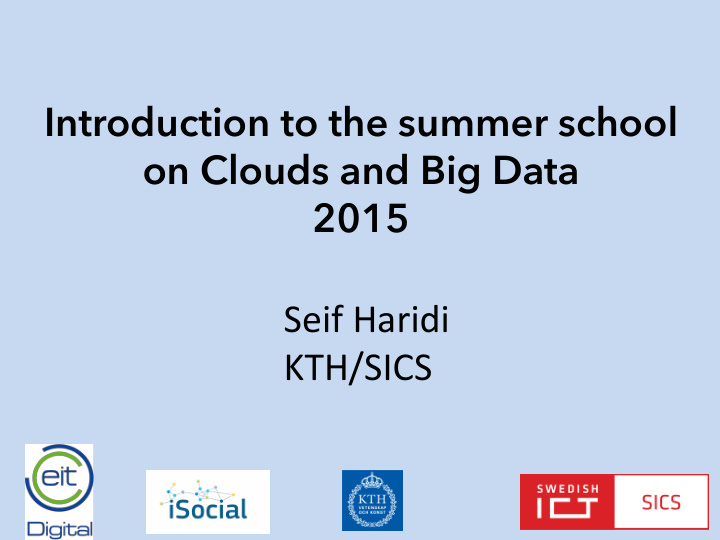 introduction to the summer school on clouds and big data