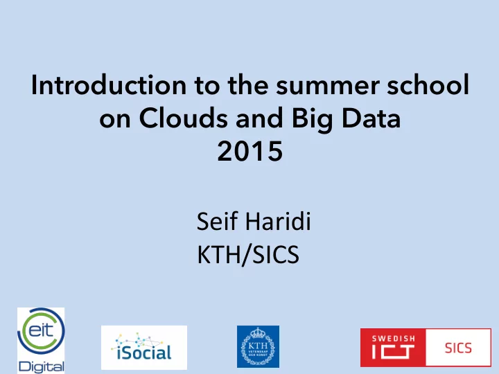 introduction to the summer school on clouds and big data