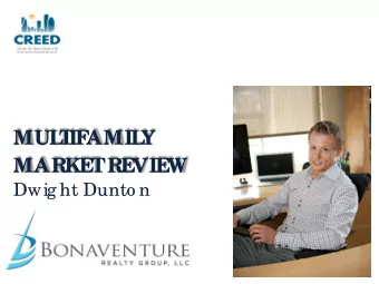 Multifa mily  MUL  T  IF  AMIL  Y  Ma rke t Re vie w  MARKE  T  RE  VIE  W  Dwig ht Dunto n  Re nte