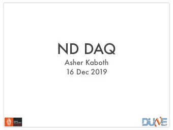 ND DAQ  Asher Kaboth  16 Dec 2019  The Near Detector  etector Complex  ArgonCube  Pixelated