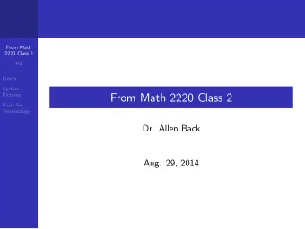 From Math 2220 Class 2  Point Set  Terminology  Dr. Allen Back  Aug. 29, 2014  Limits  From Math