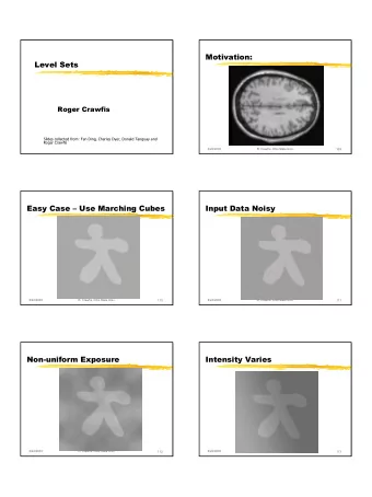 1  Multiple problems  Applying Marching Cubes (thresholding)  4/24/2003  R. Crawfis, Ohio State