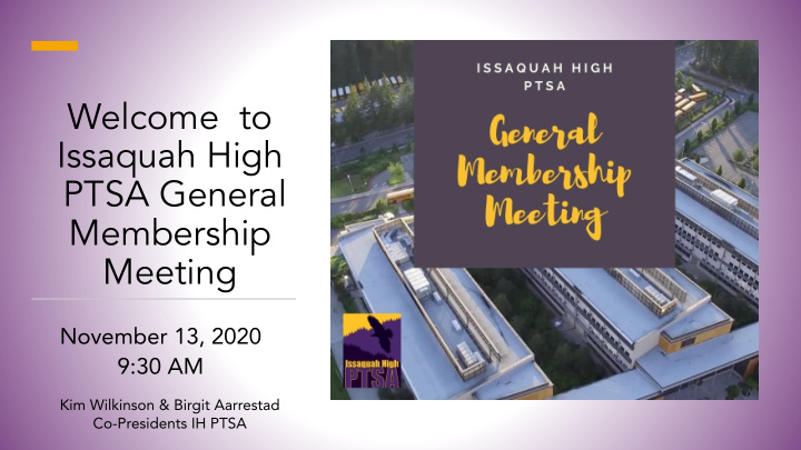 welcome to issaquah high ptsa general membership meeting