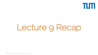Le  Lecture 9  9 R  Recap  ap  I2DL: Prof. Niessner, Prof. Leal-Taix  1  What  Wh  at ar  are  e