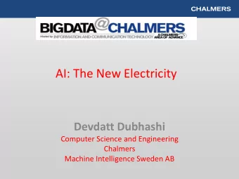 AI: The New Electricity  Devdatt Dubhashi  Computer Science and Engineering  Chalmers  Machine