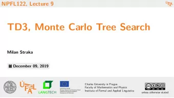 TD3, Monte Carlo Tree Search  Milan Straka  December 09, 2019  Charles University in Prague