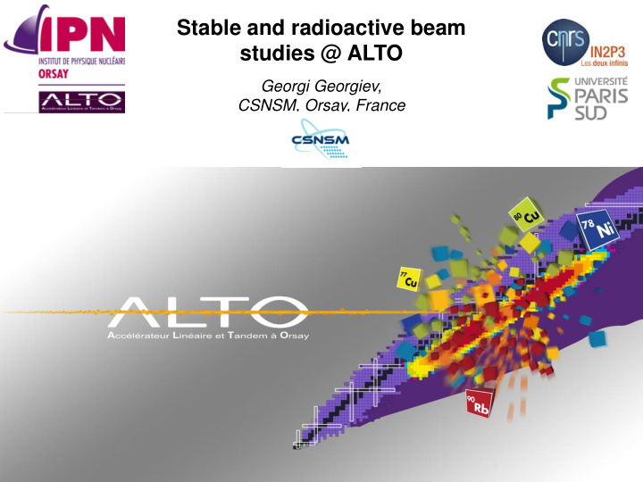 stable and radioactive beam studies alto