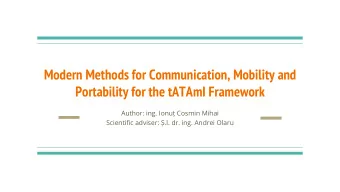 Modern Methods for Communication, Mobility and  Portability for the tATAmI Framework  Author: ing.