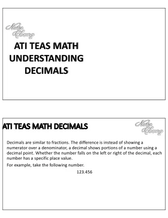 ATI TEAS MATH  UNDERSTANDING  DECIMALS  AT  ATI TEAS MAT  ATH DE  DECIMALS  Decimals are similar to