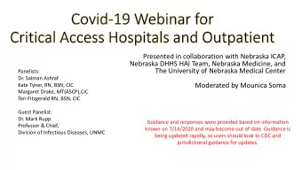 The University of Nebraska Medical Center  Panelists:  Dr. Salman Ashraf  Kelly Cawcutt, MD, MS,