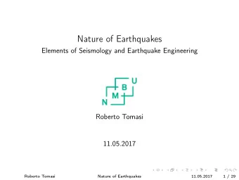Nature of Earthquakes  Elements of Seismology and Earthquake Engineering  Roberto Tomasi