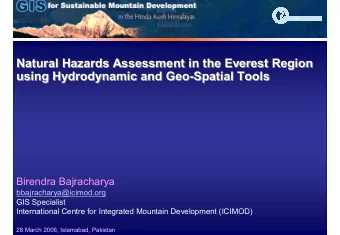 Natural Hazards Assessment in the Everest Region  Natural Hazards Assessment in the Everest Region