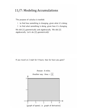 11/7:%Modeling%Accumulations  The purpose of calculus is twofold:  1. to find how something is