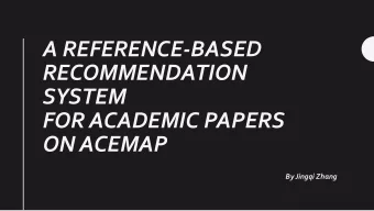 A REFERENCE-BASED  RECOMMENDATION  SYSTEM  FOR ACADEMIC PAPERS  ON ACEMAP  By Jingqi Zhang
