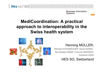 MediCoordination: A practical  approach to interoperability in the  Swiss health system  Henning