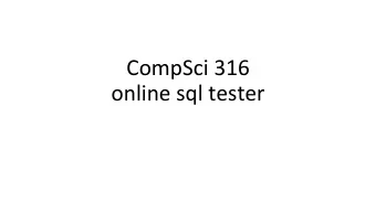 CompSci 316  online sql tester  Just click the link!