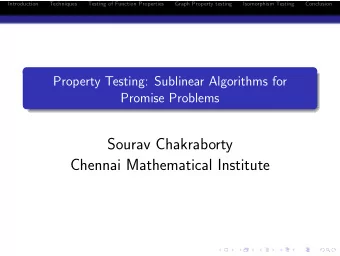 Sourav Chakraborty  Chennai Mathematical Institute  Introduction  Techniques  Testing of Function