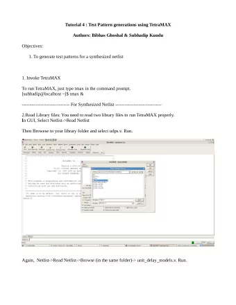 Tutorial 4 : Test Pattern generations using TetraMAX  Authors: Bibhas Ghoshal &amp; Subhadip Kundu
