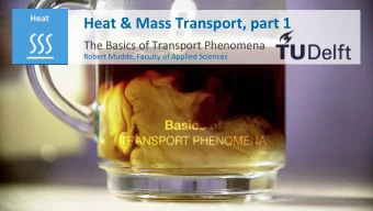 Heat  &amp;  Mass  Transport,  part  1    The  Basics  of  Transport