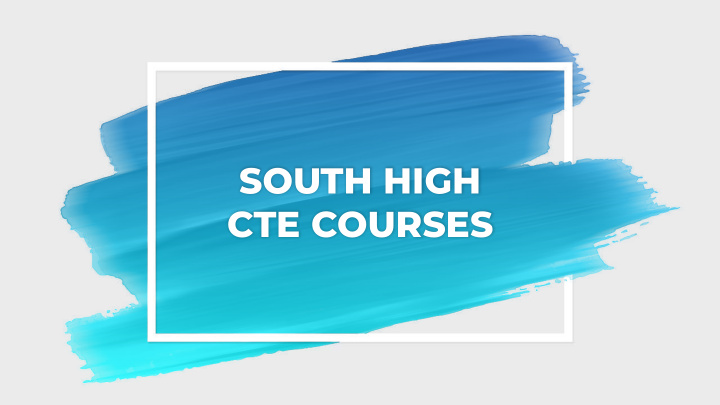 south high cte courses